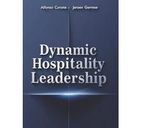 Dynamic Hospitality Leadership: From the Back of the House to the Board Room