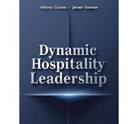Dynamic Hospitality Leadership: From the Back of the House to the Board Room