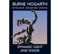 Dynamic Light and Shade by B Hogarth Burne Hogarth (Auteur)