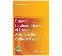 Dynamic Locational Phases Of Economic Activity In The Globalized World
