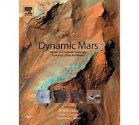 Dynamic Mars: Recent and Current Landscape Evolution of the Red Planet - [Version Originale] Inconnu (Auteur)