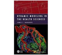 Dynamic Modeling In The Health Sciences