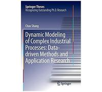Dynamic Modeling Of Complex Industrial Processes: Data-Driven Methods And Application Research