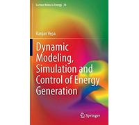 Dynamic Modeling, Simulation And Control Of Energy Generation