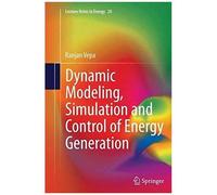 Dynamic Modeling, Simulation And Control Of Energy Generation