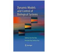 Dynamic Models And Control Of Biological Systems