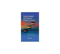 Dynamic Models And Control Of Biological Systems