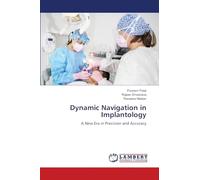 Dynamic Navigation in Implantology: A New Era in Precision and Accuracy