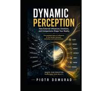 Dynamic Perception: How External Influences, Emotions, and Comparisons Shape Your Reality