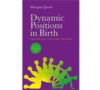 Dynamic Positions in Birth by Margaret Jowitt Margaret Jowitt (Auteur)