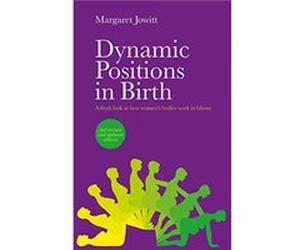Dynamic Positions in Birth by Margaret Jowitt Margaret Jowitt (Auteur)