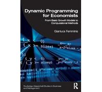 Dynamic Programming for Economists: From Basic Growth Models to Computational Methods