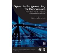 Dynamic Programming for Economists From Basic Growth Models to Computational Methods - Gianluca Femminis - Routledge - ebook (ePub) - Livre