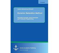 Dynamic Relaxation Method. Theoretical Analysis, Solved Examples And Computer Programming