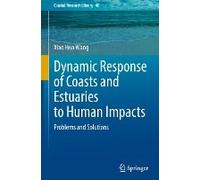 Dynamic Response Of Coasts And Estuaries To Human Impacts