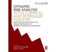 Dynamic Risk Analysis in the Chemical and Petroleum Industry - [Version Originale] Nicola Paltrinieri, Faisal Khan (Auteur)