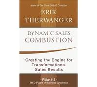 Dynamic Sales Combustion Creating the Engine for Transformational Sales Results - Erik Therwanger - Author Solutions Inc - Livre en Anglais Erik TherwangerErik Therwanger (Auteur)