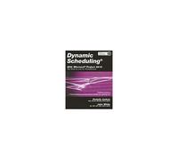 Dynamic Scheduling(R) With Microsoft(R) Project 2010