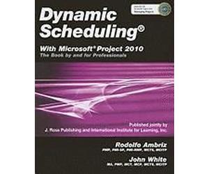 Dynamic Scheduling(R) With Microsoft(R) Project 2010