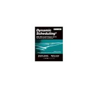 Dynamic Scheduling(R) With Microsoft(R) Project 2013