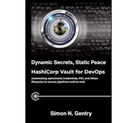 Dynamic Secrets, Static Peace: HashiCorp Vault for DevOps: Automating ephemeral credentials, PKI, and token lifecycles to secure pipelines end-to-end.