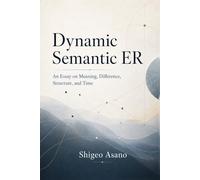 Dynamic Semantic ER: An Essay on Meaning, Difference, Structure, and Time