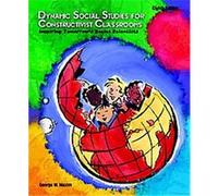 Dynamic Social Studies For Constructivist Classrooms George W. Maxim (Auteur)
