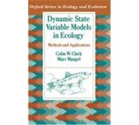 Dynamic State Variable Models in Ecology, Oxford Series in Ecology and Evolution Colin Whitcomb Clark, Marc Mangel (Auteur)
