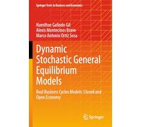 Dynamic Stochastic General Equilibrium Models: Real Business Cycles Models: Closed and Open Economy