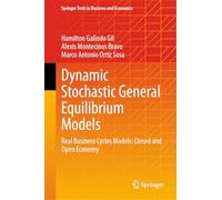 Dynamic Stochastic General Equilibrium Models: Real Business Cycles Models: Closed and Open Economy