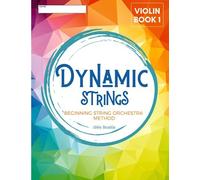 Dynamic Strings Beginning Strings Method: Violin Book 1