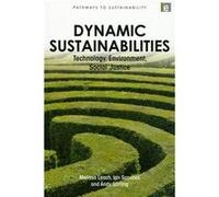 Dynamic Sustainabilities: Technology, Environment, Social Justice (Pathways To Sustainability Series) (Paperback) Melissa Leach, Andy Stirling, Ian Scoones (Auteur)