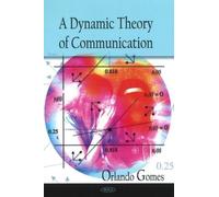 Dynamic Theory Of Communication