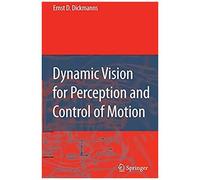 Dynamic Vision For Perception And Control Of Motion