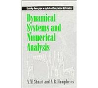 Dynamical Systems and Numerical Analysis, Cambridge Monographs on Applied and Computational Mathematics A. M. Stuart, A. R. Humphries (Auteur)
