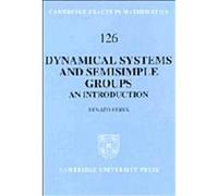 Dynamical Systems and Semisimple Groups, Cambridge Tracts in Mathematics Renato Feres (Auteur)