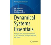 Dynamical Systems Essentials: An Application Oriented Introduction to Ideas, Concepts, Examples, Methods, and Results