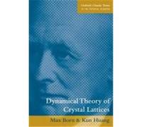 Dynamical Theory of Crystal Lattices, Oxford Classic Texts in the Physical Sciences Kun Huang, Max Kun Born (Auteur)