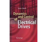 Dynamics And Control Of Electrical Drives