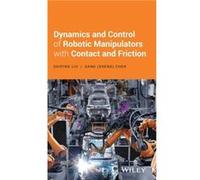Dynamics and Control of Robotic Manipulators with Contact and Friction by Gang S. Chen Gang S. Chen (Auteur)