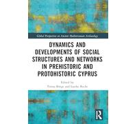 Dynamics and Developments of Social Structures and Networks in Prehistoric and Protohistoric Cyprus