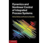 Dynamics And Nonlinear Control Of Integrated Process Systems
