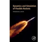 Dynamics and Simulation of Flexible Rockets by Orr Jeb S. Principal Staff Flight Systems and CTO Mclaurin Aerospace Huntsville AL USA Paperback Book Orr Jeb S. Principal Staff Flight Systems and CTO M
