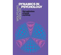 Dynamics in Psychology: Vital Applications of Gestalt Psychology