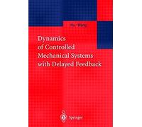 Dynamics Of Controlled Mechanical Systems With Delayed Feedback