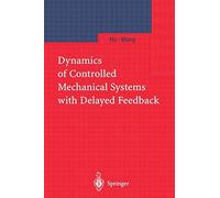Dynamics Of Controlled Mechanical Systems With Delayed Feedback