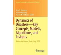 Dynamics Of Disasters-Key Concepts, Models, Algorithms, And Insights