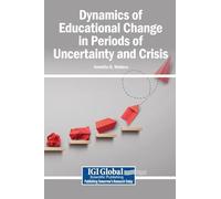 Dynamics of Educational Change in Periods of Uncertainty and Crisis