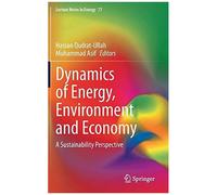 Dynamics Of Energy, Environment And Economy