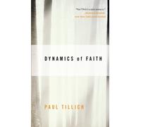 Dynamics of Faith by Tillich, Paul [Harper One,2009] (Paperback)